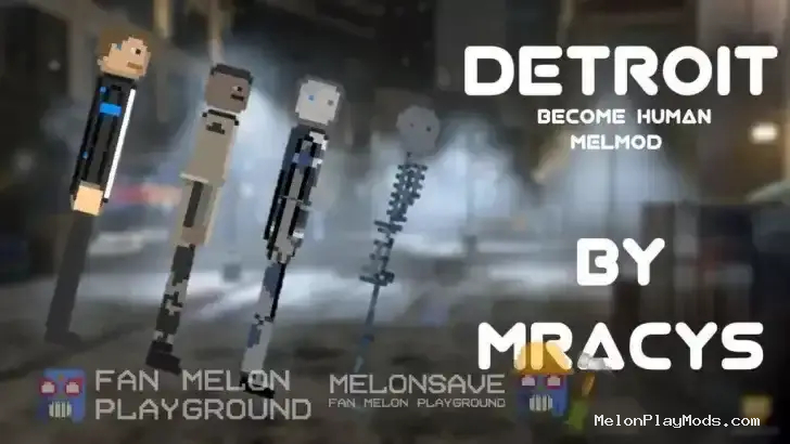 Detroit: Become Human(mracys) Mod for Melon playground