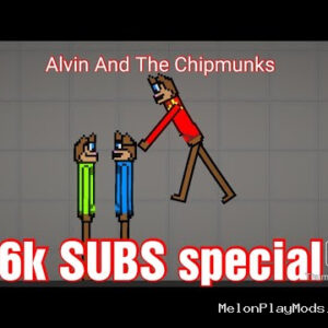 6K SPECIAL Alvin And The Chipmunks Melon Playground Mod for Melon playground